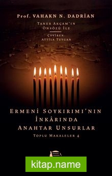 Ermeni Soykırımı’nın İnkarında Anahtar Unsurlar / Toplu Makaleler 4