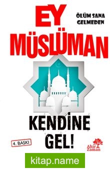Ey Müslüman Kendine Gel!