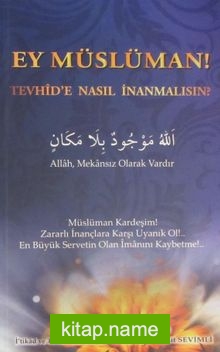 Ey Müslüman! Tevhid’e Nasıl İnanmalısın?