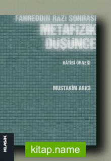 Fahreddin Razi Sonrası Metafizik Düşünce Katibi Örneği