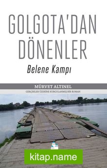 Golgota’dan Dönenler Belene Kampı