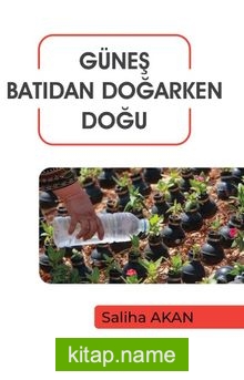 Güneş Batıdan Doğarken Doğu