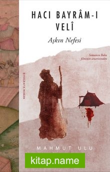 Hacı Bayram-ı Veli Aşkın Nefesi