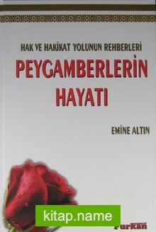 Hak Hakikat Yolunun Rehberleri Peygamberlerin Hayatı