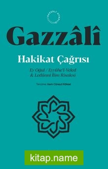 Hakikat Çağrısı Ey Oğul – Eyyühe’l-Veled -Ledünni İlim Risalesi