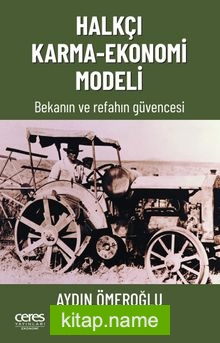 Halkçı Karma-Ekonomi Modeli Bekanın Ve Refahın Güvencesi