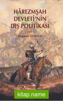 Harezmşah Devleti’nin Dış Politikası