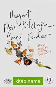 Hayat Bir Kelebeğin Ömrü Kadar