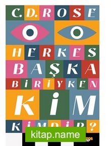 Herkes Başka Biriyken Kim Kimdir