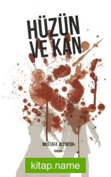 Hüzün ve Kan
