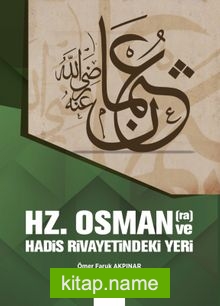 Hz.Osman (r.a) ve Hadis Rivayetindeki Yeri
