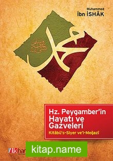 Hz.Peygamber’in Hayatı ve Gazveleri Kitabü’s-Siyer ve’l-Megazi