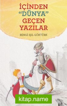 İçinden Dünya Geçen Yazılar