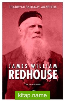 İhanetle Sadakat Arasında James William Redhouse