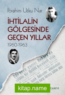 İhtilalin Gölgesinde Geçen Yıllar (1960-1963)