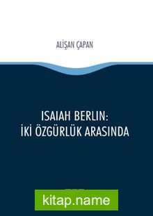 Isaıah Berlın: İki Özgürlük Arasında