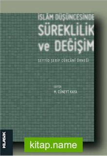 İslam Düşüncesinde Süreklilik ve Değişim Seyyid Şerif Cürcani Örneği