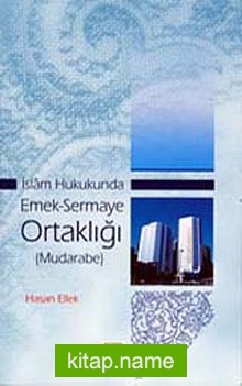 İslam Hukukunda Emek-Sermaye Ortaklığı