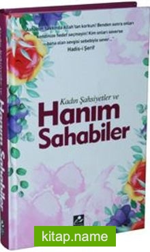 Kadın Şahsiyetler ve Hanım Sahabiler (Ciltli)