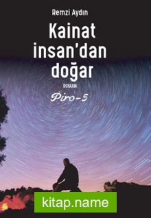 Kainat İnsandan Doğar Piro 5
