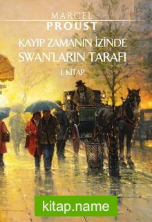 Kayıp Zamanın İzinde Swanlar’ın Tarafı 1. Kitap