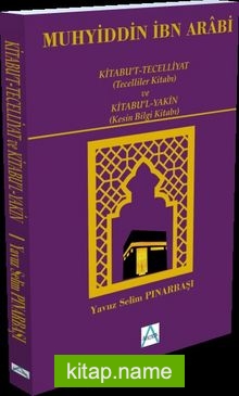 Kitabu’t-Tecelliyat (Tecelliler Kitabı) ve Kitabu’l-Yakin (Kesin Bilgi Kitabı)