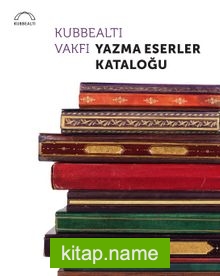 Kubbealtı Vakfı Yazma Eserler Kataloğu