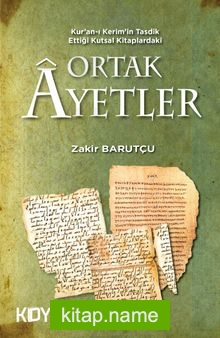 Kur’an-ı Kerim’in Tasdik Ettiği Kutsal Kitaplardaki Ortak Ayetler