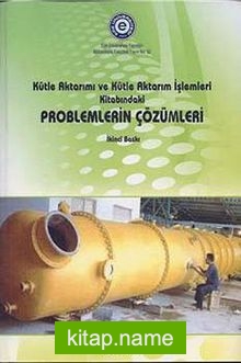 Kütle Aktarımı ve Kütle aktarım İşlemleri Kitabındaki Problemlerin Çözümleri