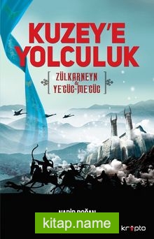 Kuzey’e Yolculuk Zülkarneyn Ye’cüc-Me’cüc
