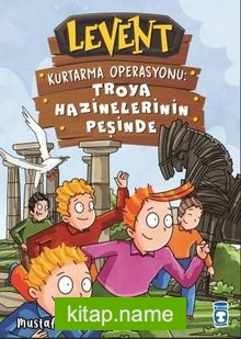 Levent – Kurtarma Operasyonu: Troya Hazinelerinin Peşinde (Ciltli)