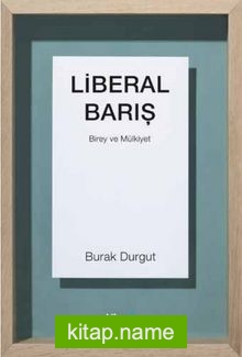 Liberal Barış Birey ve Mülkiyet