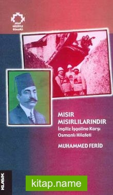 Mısır Mısırlılarındır İngiliz İşgaline Karşı Osmanlı Hilafeti