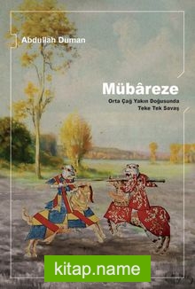 Mübareze Orta Çağ Yakın Doğusunda Teke Tek Savaş