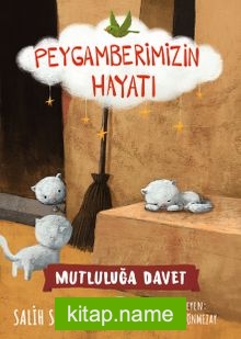 Mutluluğun İksiri – Peygamberimizin Hayatı