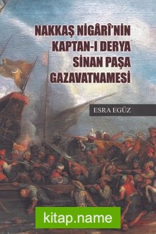 Nakkaş Nigarî’nin Kapran-ı Derya Sinan Paşa Gazavatnamesi