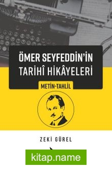Ömer Seyfeddin’in Tarihî Hikayeleri Metin-Tahlil