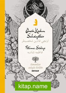 Öncü Kadın Şahsiyetler (İki Dil (Alfabe) Bir Kitap – Osmanlıca-Türkçe)