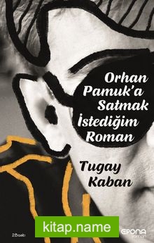 Orhan Pamuk’a Satmak İstediğim Roman