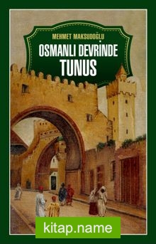 Osmanlı Devrinde Tunus