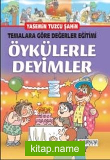Öykülerle Deyimler Temalara Göre Değerler Eğitimi
