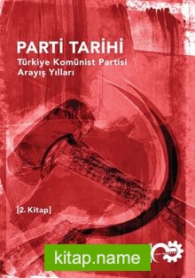 Parti Tarihi (2.Kitap) Türkiye Komünist Partisi Arayış Yılları 1927-1965