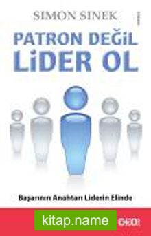 Patron Değil Lider Ol