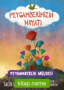 Peygamberlik Müjdesi – Peygamberimizin Hayatı