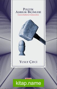 Politik Aşırılık Biçimleri Fanatizm-Radikalizm-Fundamentalizm