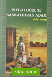 Putçu Düzene Başkaldıran Adam Bilal-i Habeşi