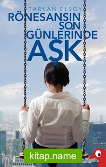 Rönesans’ın Son Günlerinde Aşk