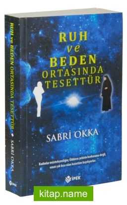Ruh ve Beden Ortasında Tesettür