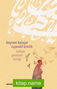 Ruşendil Kimlik Kalbiyle Görenlerin Kimliği
