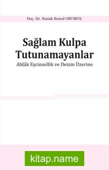 Sağlam Kulpa Tutunamayanlar Ahlak Eşcinsellik ve Deizm Üzerine